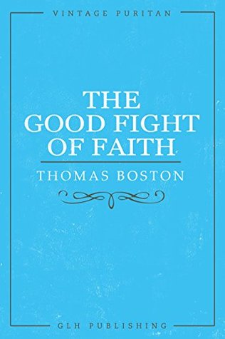 The Good Fight of Faith (Vintage Puritan)
