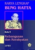 Karya Lengkap Bung Hatta - Buku 1: Kebangsaan dan Kerakyatan