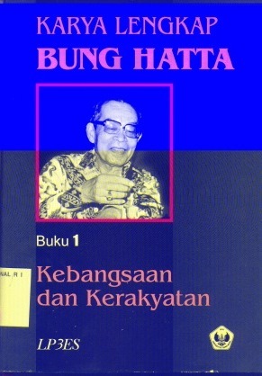 Karya Lengkap Bung Hatta - Buku 1: Kebangsaan dan Kerakyatan