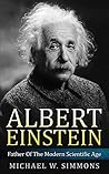 Albert Einstein: Father Of The Modern Scientific Age