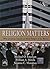 Religion Matters: What Sociology Teaches Us About Religion In Our World