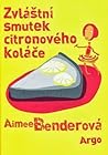 Zvláštní smutek citronového koláče by Aimee Bender
