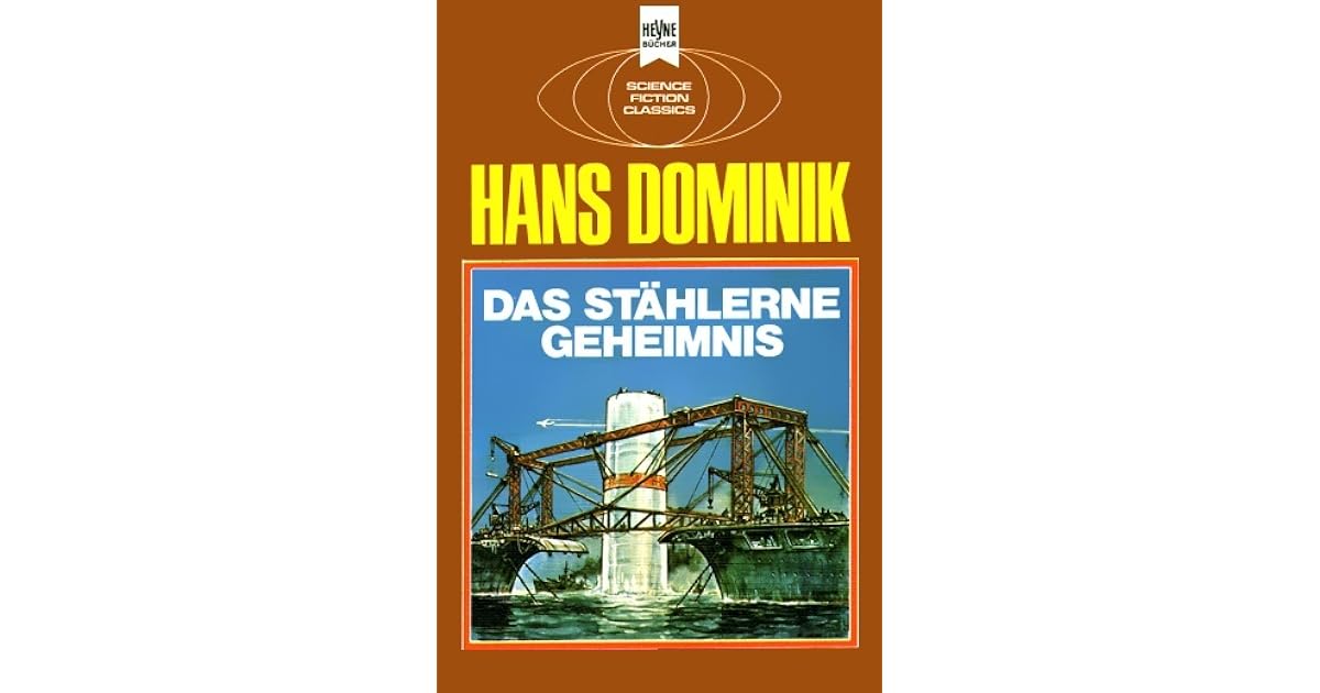 Das Stählerne Geheimnis By Hans Dominik - 
