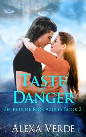 Taste of Danger (Secrets of Rios Azules #2)