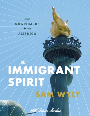 The Immigrant Spirit: How Newcomers Enrich America