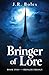 Bringer of Lore (Bringer Tr...