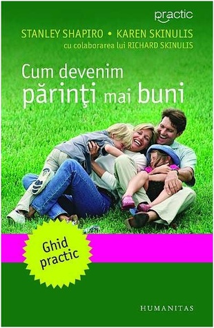 Cum devenim părinţi mai buni: ghid practic