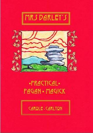 Mrs Darley's Practical Pagan Magick (Mrs Darley #6)