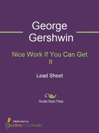 Nice Work If You Can Get It Sheet Music (Kindle Edition)