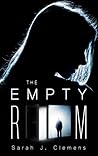 The Empty Room by Sarah J. Clemens