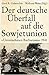 Der deutsche Überfall auf die Sowjetunion: Unternehmen Barbarossa 1941