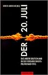 Der 20. Juli: Das "andere Deutschland" in der Vergangenheitspolitik nach 1945