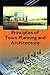 Principles Of Town Planning And Architecture by Biswas