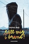 Sätt mig i brand! by Tahereh Mafi