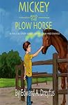 Mickey and the Plow Horse Mickey and the Plow Horse