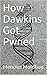 How Dawkins Got Pwned