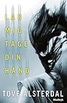 Lad mig tage din hånd by Tove Alsterdal