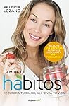 Cambia de hábitos...