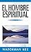El hombre espiritual by Watchman Nee