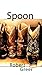 Spoon: A Novel