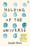 Holding Up the Universe by Jennifer Niven