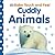 Cuddly Animals.