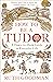 How to be a Tudor