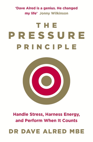 The Pressure Principle: Handle Stress, Harness Energy, and Perform When It Counts (Paperback)