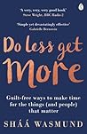 Do Less, Get More