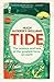 Tide: The Science and Lore of the Greatest Force on Earth