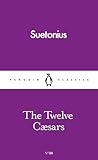 The Twelve Caesars by Suetonius