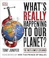 What's Really Happening to Our Planet? by Tony Juniper
