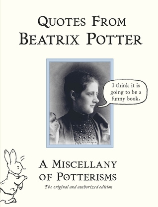 Quotes from Beatrix Potter: A Miscellany of Potterisms (Hardcover)