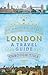 London: A Travel Guide Through Time
