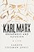 Karl Marx: Greatness and Illusion