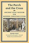 Book cover for The Porch and the Cross: Ancient Stoic Wisdom for Modern Christian Living