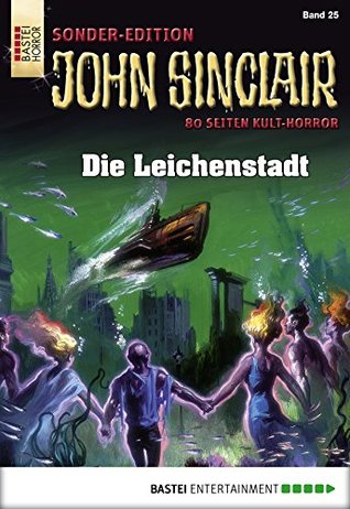 John Sinclair Sonder-Edition 25: Die Leichenstadt (German Edition)