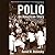 Polio by David M. Oshinsky