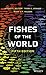Fishes of the World
