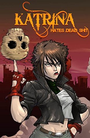 Katrina Hates The Dead (Kindle Edition)
