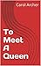 To Meet A Queen by Mary Archer