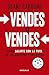 Vendes o vendes. Como salirte con la tuya en los negocios y en la vida