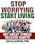 Stop Worrying Start Living by Gerry Canfield