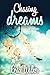 Chasing Dreams by Grace    Walker