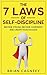 Self-Discipline: The 7 Laws Of Self-Discipline: Become Strong, Become Confident And Create Your Success (7 Law Series, Self Discipline, Motivation, Willpower, Essentialism)