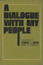 A Dialogue with my People: selected speeches of Ferdinand Marcos (September 1972-September 1973)