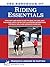 The Handbook of Riding Essentials: How, Why & When to Use the Seat, Legs & Hands With Illustrated Instructions