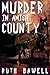 Murder in Amish County by Ruth Bawell