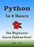 PYTHON: Python in 8 Hours, ...