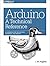Arduino: A Technical Reference: A Handbook for Technicians, Engineers, and Makers (In a Nutshell)